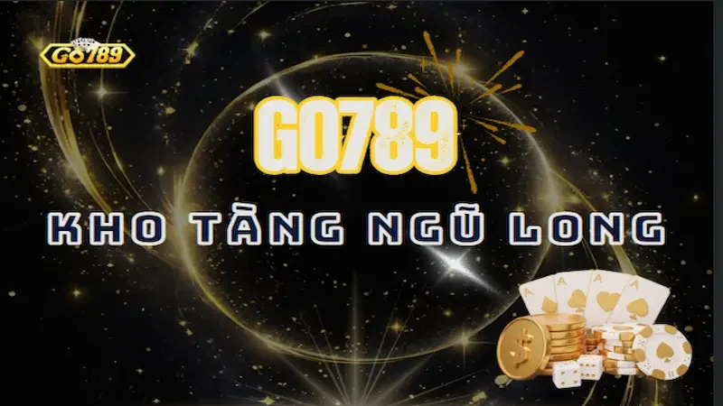 Kho Tàng Ngũ Long Go789