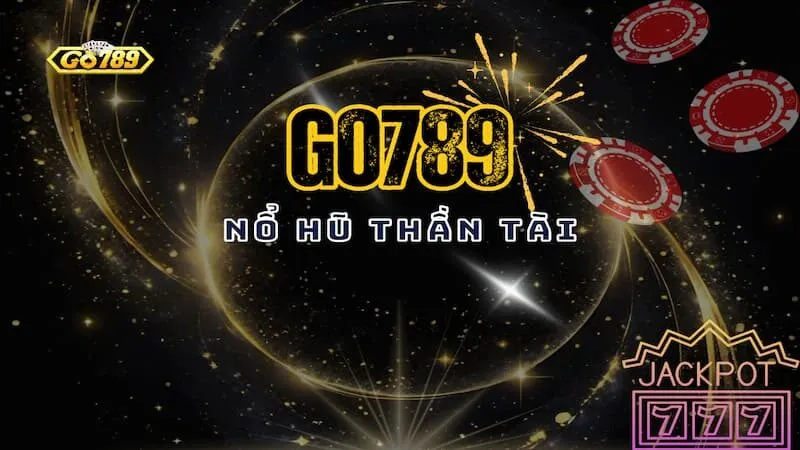 Chiến Thuật Chơi Nổ Hũ Thần Tài Go789 Uy Tín Cho Newbie