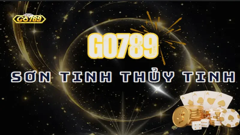 Sơn Tinh Thủy Tinh Go789 – Game Làm Mưa Làm Gió 2026